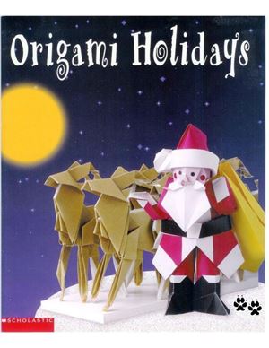 Origami Holidays. Техника оригами с новогодней тематикой