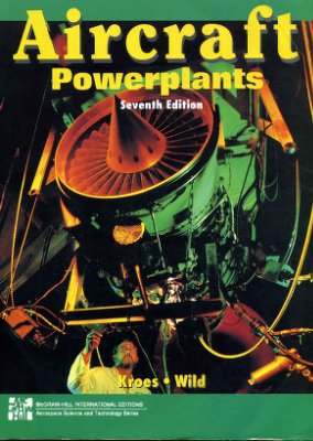 Michael J. Kroes, Thomas W. Wild - Aircraft Power Plants