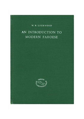 Lockwood W.B. An Introduction To Modern Faroese / Локвуд В.Б. Вступление в современный фарерский