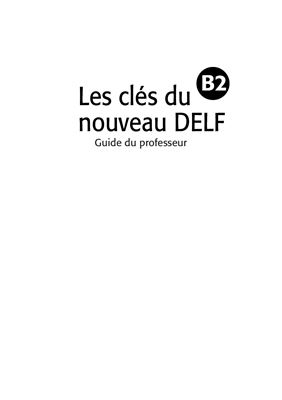 Godard E., Liria P. Les clés du nouveau DELF B2 (Guide du professeur)