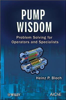 Bloch H.P. Pump Wisdom: Problem Solving for Operators and Specialists