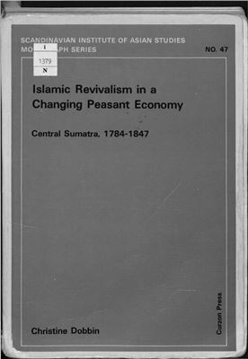 Dobbin Ch. Islamic Revivalism in a Changing Peasant Economy: Central Sumatra, 1784-1847