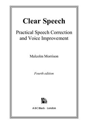 Morrison Malcolm. Clear Speech - Practical Speech Correction and Voice Improvement