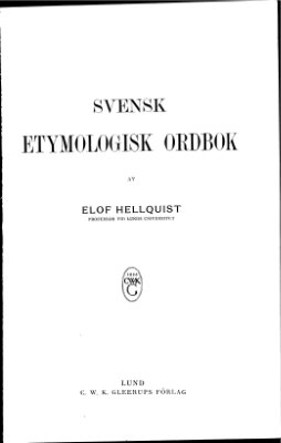 Hellquist Elof. Svensk etymologisk ordbok