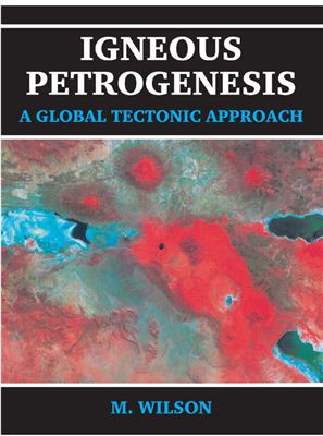 Wilson M. Igneous Petrogenesis: a Global Tectonic Approach