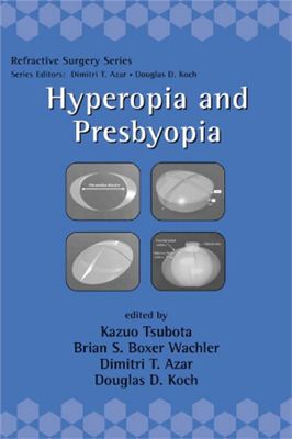 Azar Dimitri T., Koch Douglas D. Hyperopia and Presbyopia