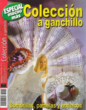 Especial coleccion 2013 №01. Coleccion а ganchillo - Sombrillas, pamelas y abanicos