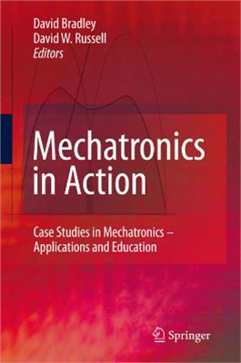 Bradley D., Russell D.W. (eds.) Mechatronics in Action: Case Studies in Mechatronics - Applications and Education