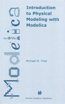 Tiller M. Introduction to Physical Modeling with Modelica
