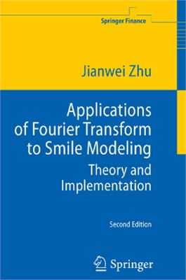 Zhu J. Applications of Fourier Transform to Smile Modeling: Theory and Implementation