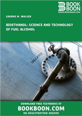 Walker Graeme M. Bioethanol: Science and technology of fuel alcohol