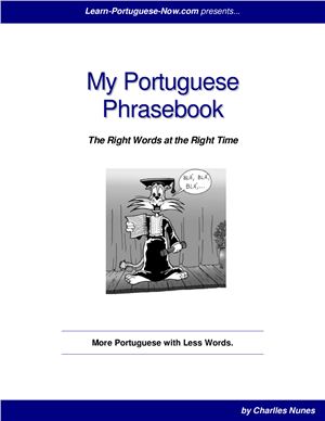 Charlles Nunes. My Portuguese Phrasebook. The Right Words at the Right Time