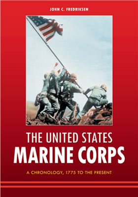 Fredriksen J.C. The United States Marine Corps: A Chronology, 1775 to the Present