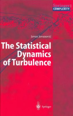Jovanovic J. The Statistical Dynamics of Turbulence