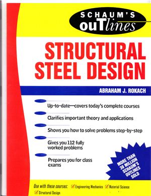 Rokach A.J. Schaum's Outline of Theory and Problems of Structural Steel Design ((Load and Resistance Factor Method))