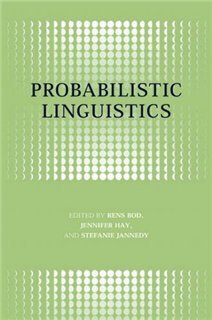 Probabilistic Linguistics (Ed. by R. Bod, J. Hay and S. Jannedy)