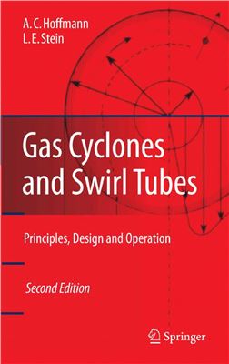 Hoffmann Alex C., Stein Louis E. Gas Cyclones and Swirl Tubes - Principles, Design and Operation