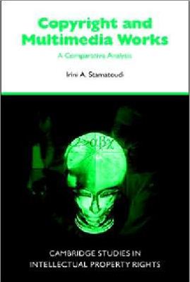 Stamatoudi I.A. Copyright and Multimedia Products. A Comparative Analysis