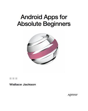 Jackson Wallace. Android Apps For Absolute Beginners