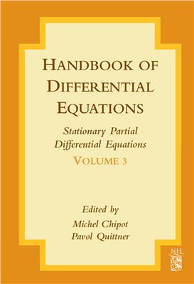 Chipot M., Quittner P. Handbook of Differential Equations: Stationary Partial Differential Equations. Volume 3