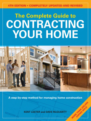 Kent Lester, Dave McGuerty The Complete Guide to Contracting Your Home