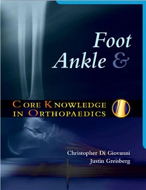 Giovanni Christopher Di, Greisberg Justin. Core Knowledge in Orthopaedics: Foot and Ankle
