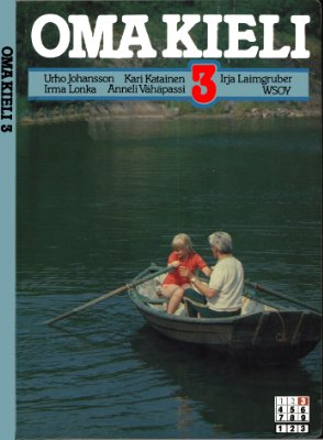 Johansson U., Katainen K., Laimgruber I., Lonka I., Vähäpassi A. Oma kieli 3