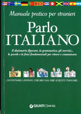 Giunti Demetra. Parlo Italiano: Manuale Pratico Per Stranieri / Итальянский язык для иностранцев