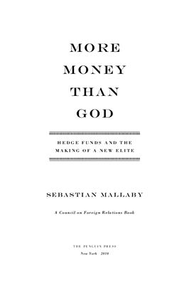 Mallaby S. More Money Than God: Hedge Funds and the Making of a New Elite