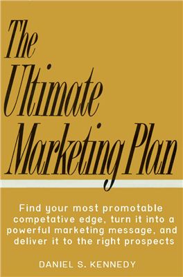 Kennedy Dan S. The Ultimate Marketing Plan