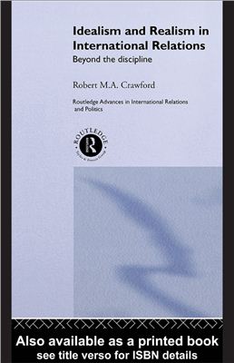 Crawford Robert M.A. Idealism and Realism in International Relations