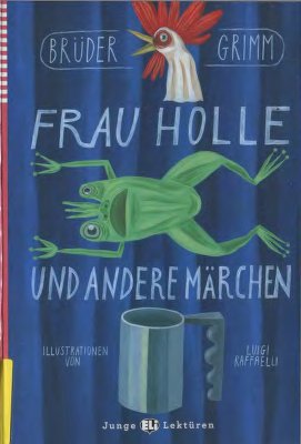 Grimm J., Grimm W. Frau Holle und andere Märchen (A1)