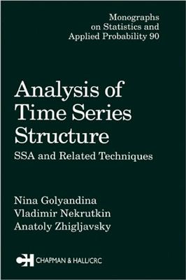 Golyandina N., Nekrutkin V., Zhglyavivsky A. Analysis of Time Series Structure: SSA and Related Techniques