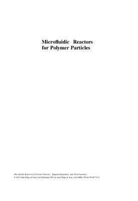Kumacheva E., Garstecki P. Microfluidic Reactors for Polymer Particles