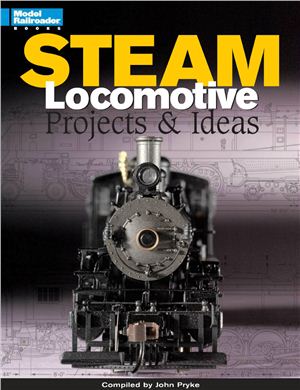 Pryke John. Steam Locomotive Projects &amp; Ideas