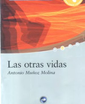 Muñoz Molina Antonio. Las otras vidas