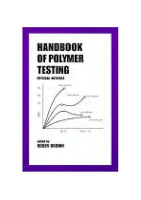 Brown Roger (ed.). Handbook of Polymer Testing, Physical Methods
