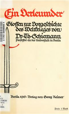 Schiemann T. Ein Verleumder. Glossen zur Vorgeschichte des Weltkrieges