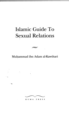 Al-Kawthari M. ibn Adam. Islamic Guide to Sexual Relations