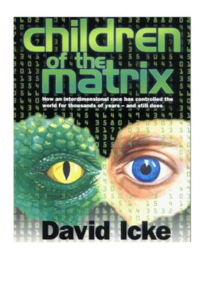 Icke David. Children of the Matrix