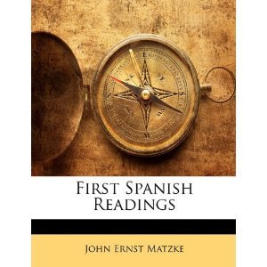 Matzke John Ernst. First Spanish Readings