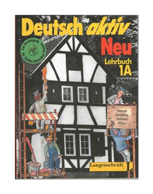 Neuner G., Scherling T., Schmidt R., Wilms H. Deutsch Aktiv Neu. Kursbuch 1А