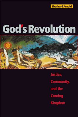 Eberhard Arnold. God's Revolution