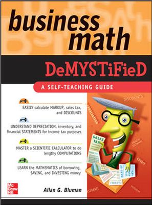 Bluman A. Business Math Demystified: A Self-Teaching Guide