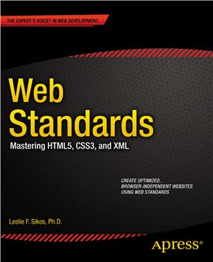 Sikos L. Web Standards: Mastering HTML5, CSS3, and XML