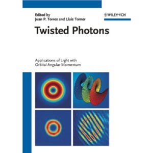 Torres J.P., Torner L. Twisted Photons: Applications of Light with Orbital Angular Momentum