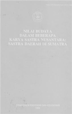 Djamaris E., Sunardjo N. et al. Nilai Budaya dalam beberapa Karya Sastra Nusantara: Sastra Daerah di Sumatra