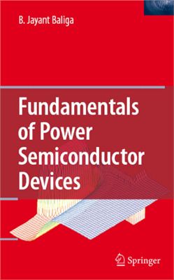 Baliga B.J. Fundamentals of Power Semiconductor Devices