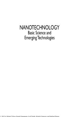 Wilson M., Kannangara K., Smith G., Simmons M., Raguse B. Nanotechnology: Basic Science and Emerging Technologies
