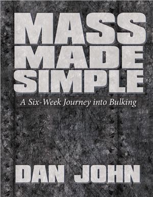 Dan John. Mass Made Simple